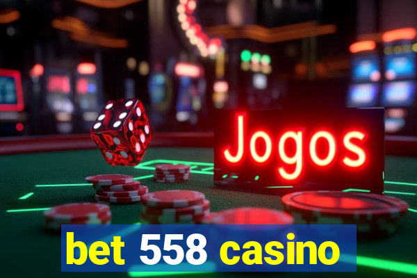 bet 558 casino